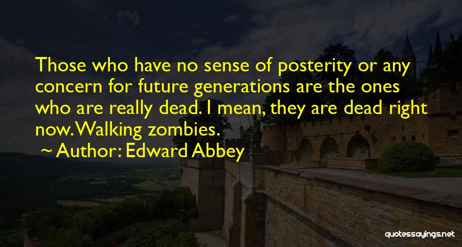 Walking Into The Future Quotes By Edward Abbey
