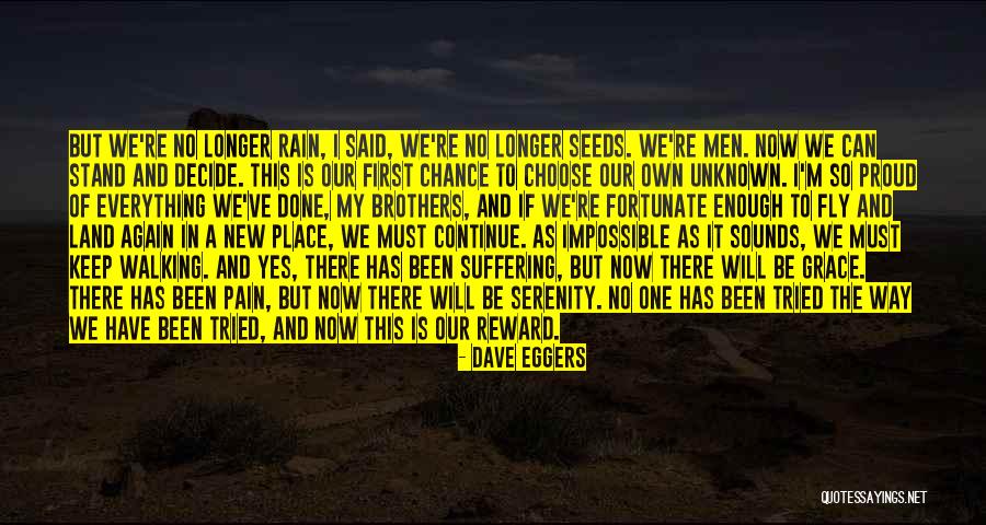 Walking Into The Unknown Quotes By Dave Eggers Walking Into The Unknown Quotes By Dave Eggers