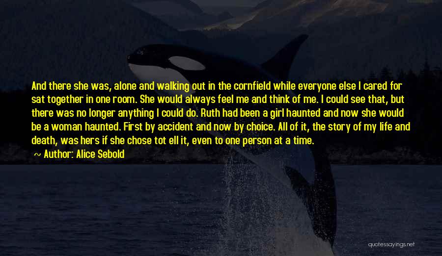 Walking Life Alone Quotes By Alice Sebold