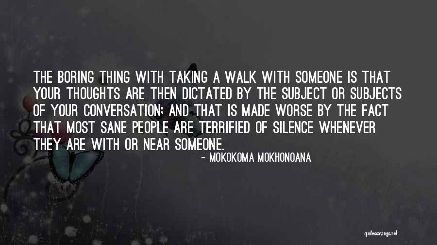 Walking Meditation Quotes By Mokokoma Mokhonoana Walking Meditation Quotes By Mokokoma Mokhonoana