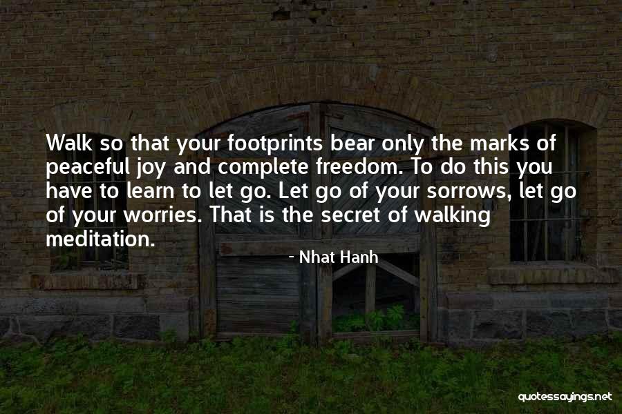 Walking Meditation Quotes By Nhat Hanh Walking Meditation Quotes By Nhat Hanh