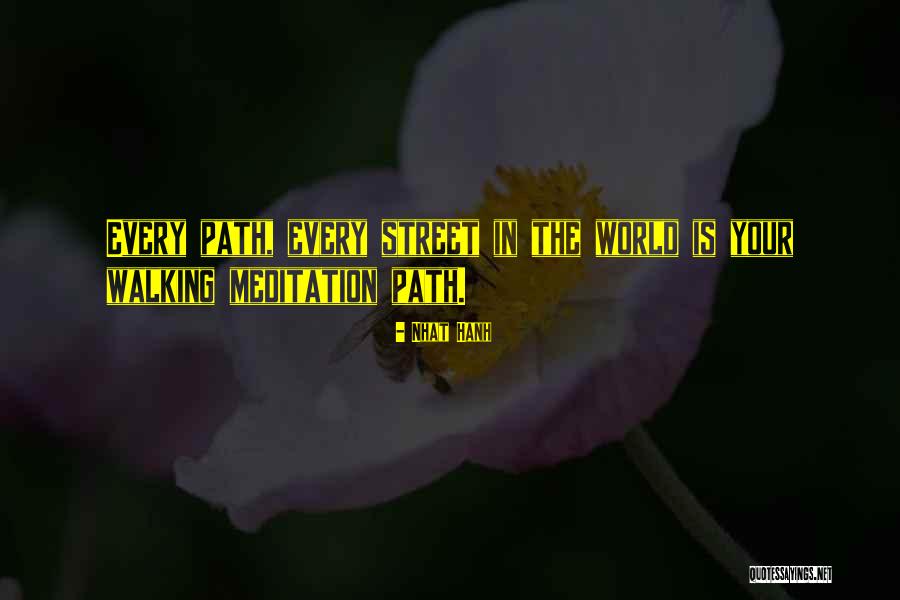 Walking Meditation Quotes By Nhat Hanh Walking Meditation Quotes By Nhat Hanh