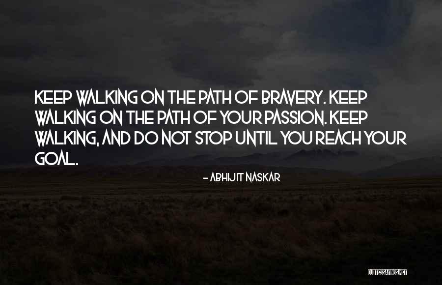 Walking Motivational Quotes By Abhijit Naskar Walking Motivational Quotes By Abhijit Naskar
