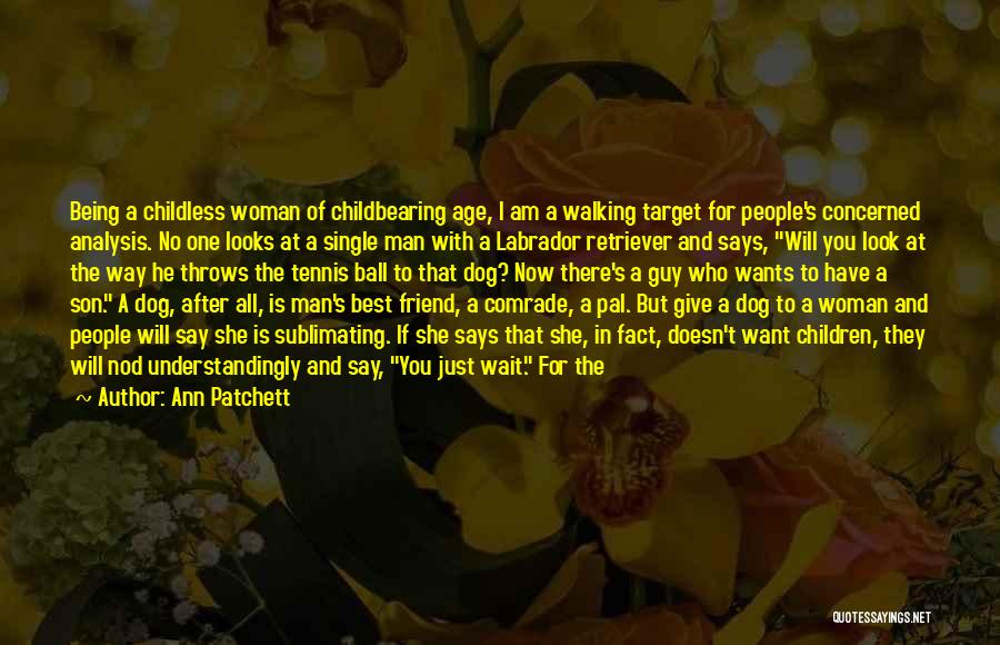 Walking My Dog Quotes By Ann Patchett