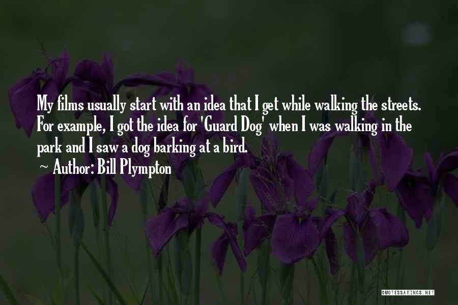 Walking My Dog Quotes By Bill Plympton