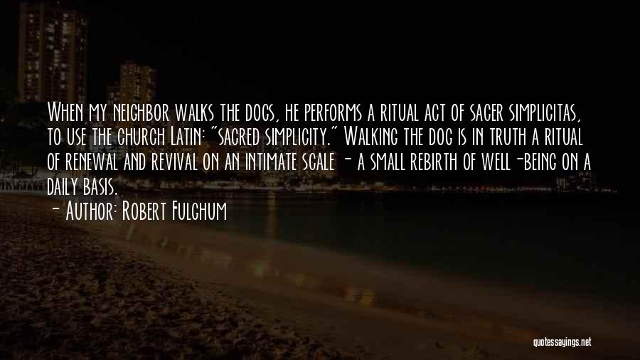 Walking My Dog Quotes By Robert Fulghum