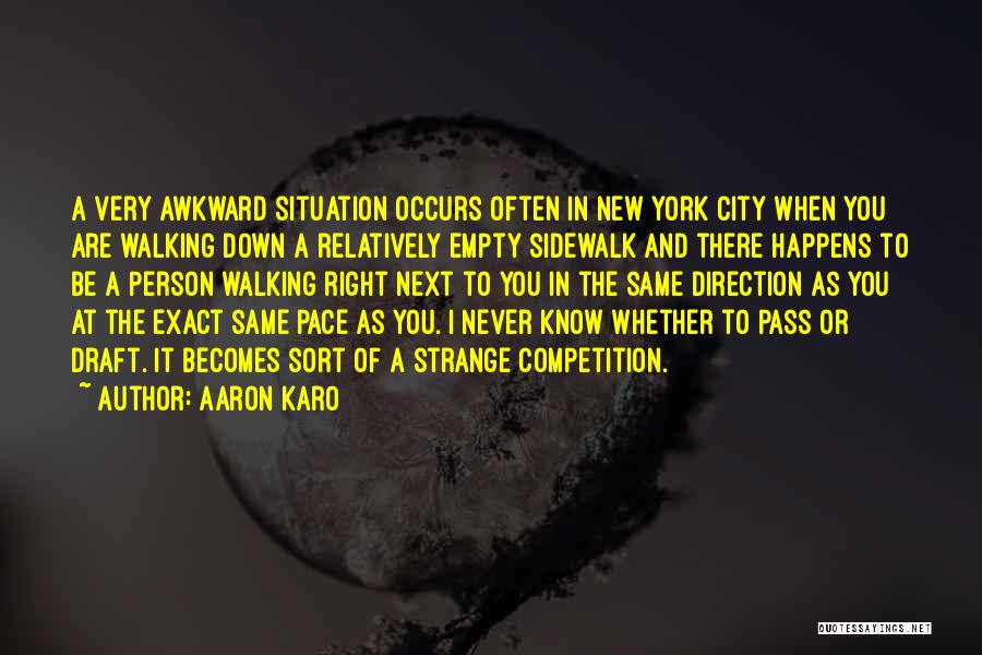 Walking Next To You Quotes By Aaron Karo