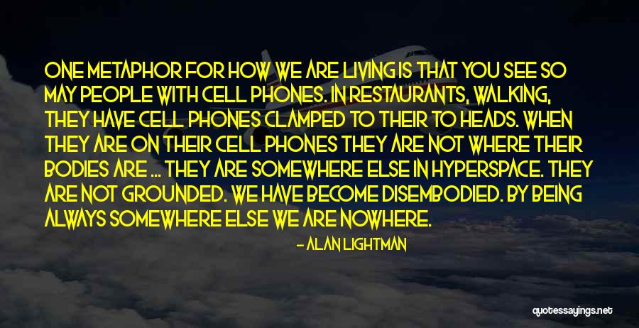 Walking Nowhere Quotes By Alan Lightman