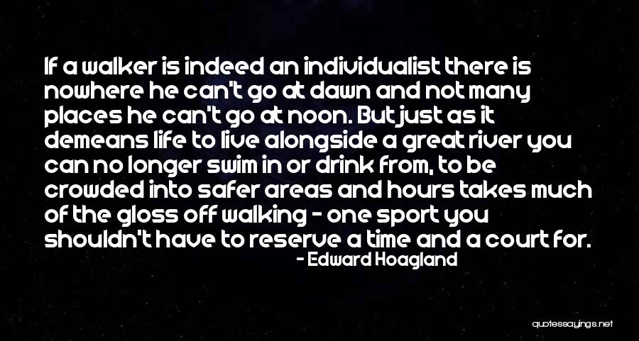 Walking Nowhere Quotes By Edward Hoagland Walking Nowhere Quotes By Edward Hoagland