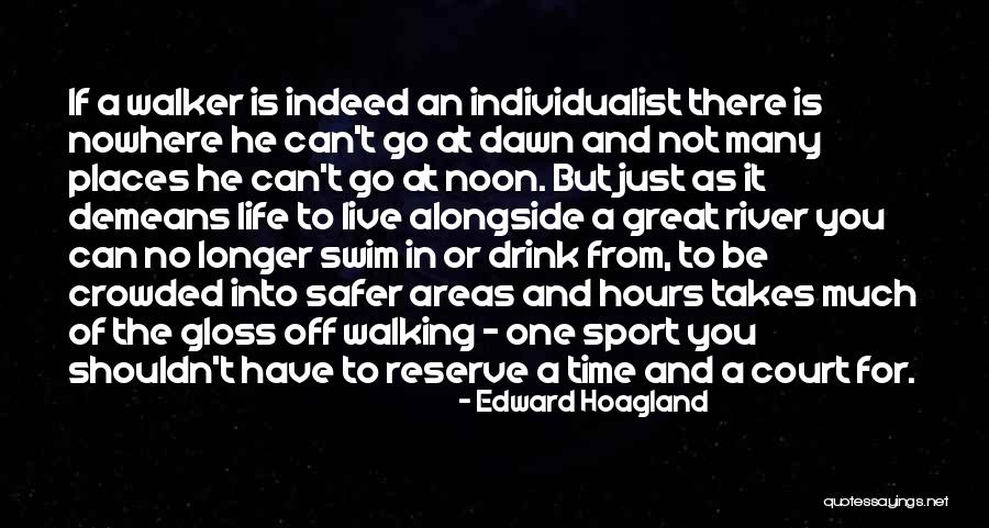 Walking Nowhere Quotes By Edward Hoagland