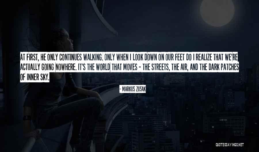 Walking Nowhere Quotes By Markus Zusak