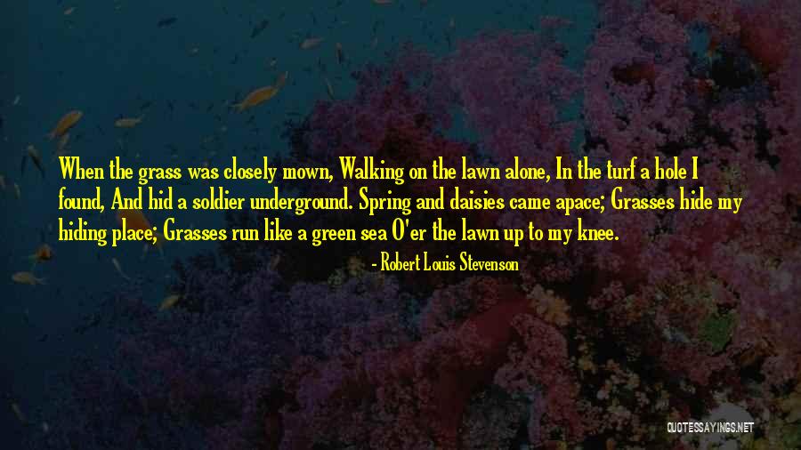 Walking On Green Grass Quotes By Robert Louis Stevenson Walking On Green Grass Quotes By Robert Louis Stevenson