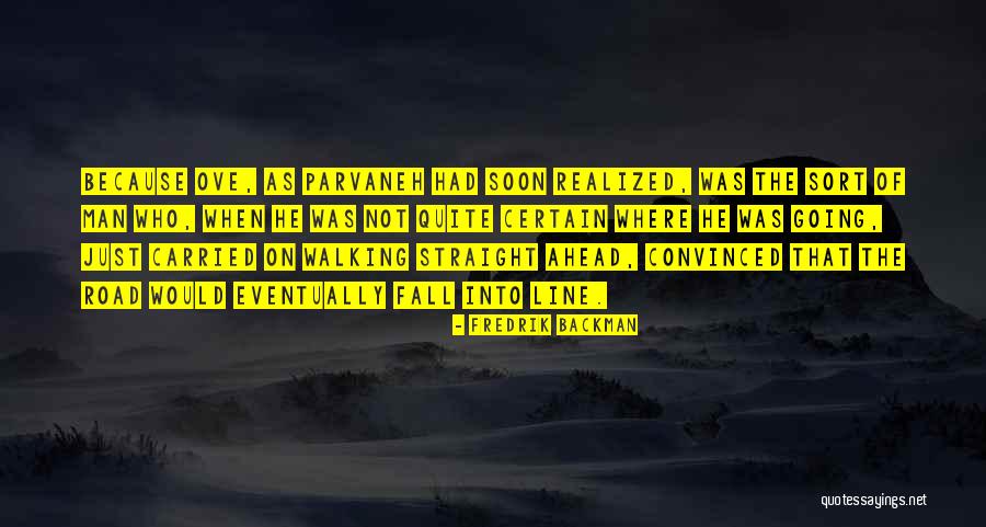 Walking On Road Quotes By Fredrik Backman Walking On Road Quotes By Fredrik Backman