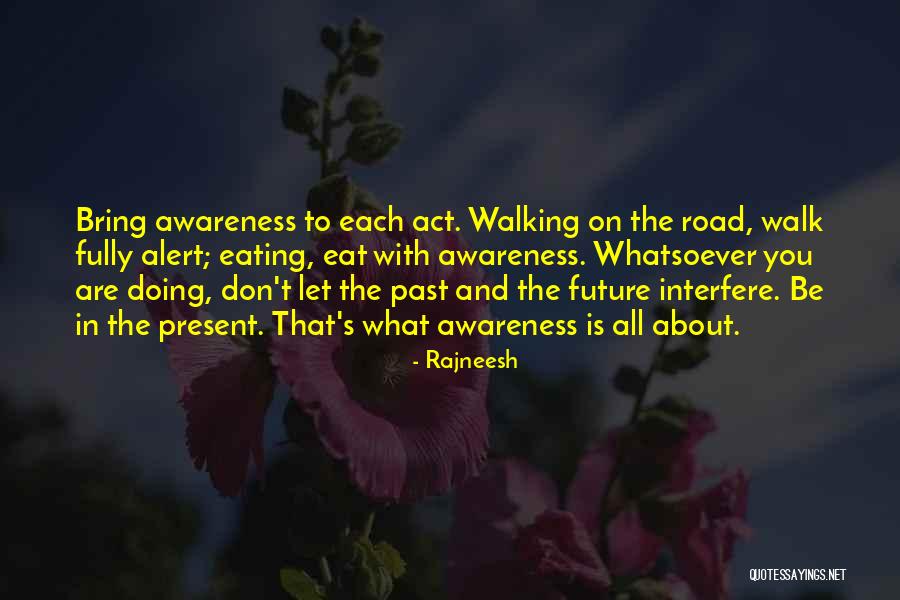 Walking On Road Quotes By Rajneesh Walking On Road Quotes By Rajneesh