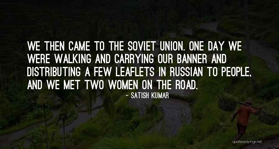 Walking On Road Quotes By Satish Kumar Walking On Road Quotes By Satish Kumar