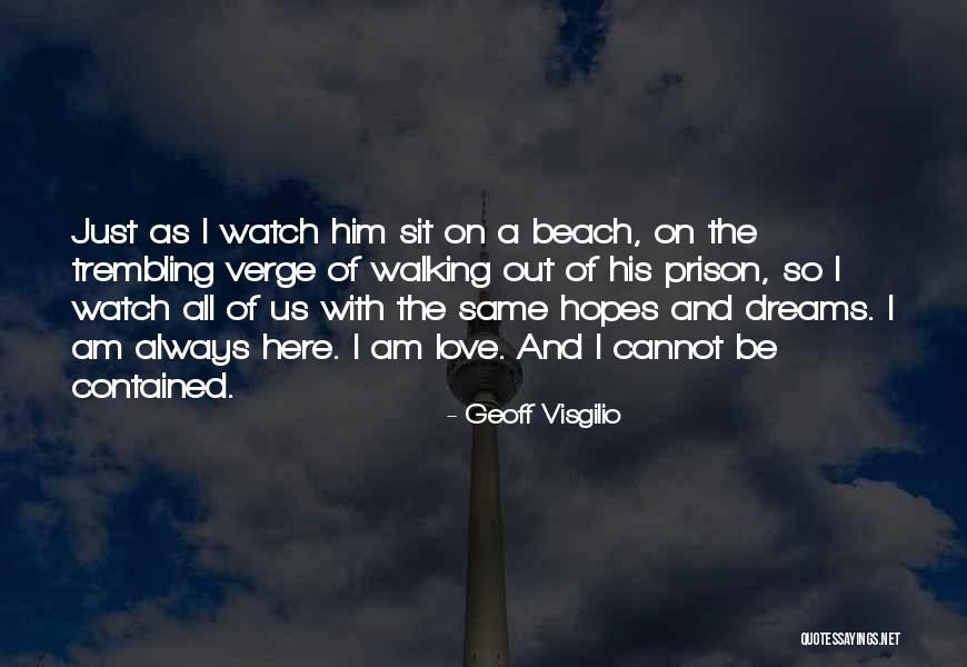 Walking On The Beach Quotes By Geoff Visgilio Walking On The Beach Quotes By Geoff Visgilio