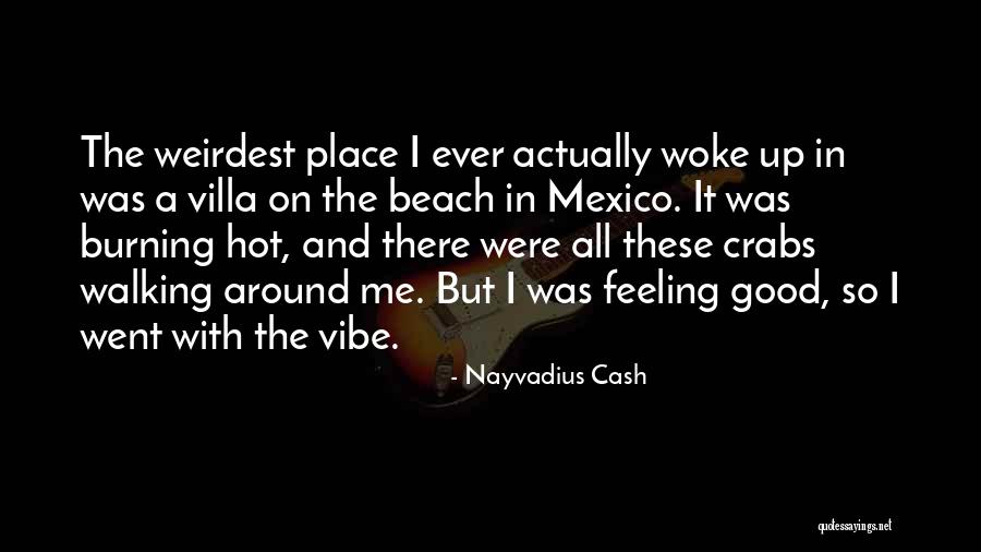 Walking On The Beach Quotes By Nayvadius Cash Walking On The Beach Quotes By Nayvadius Cash