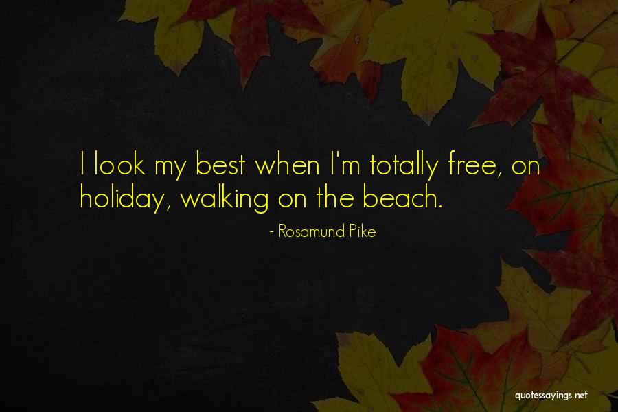 Walking On The Beach Quotes By Rosamund Pike Walking On The Beach Quotes By Rosamund Pike