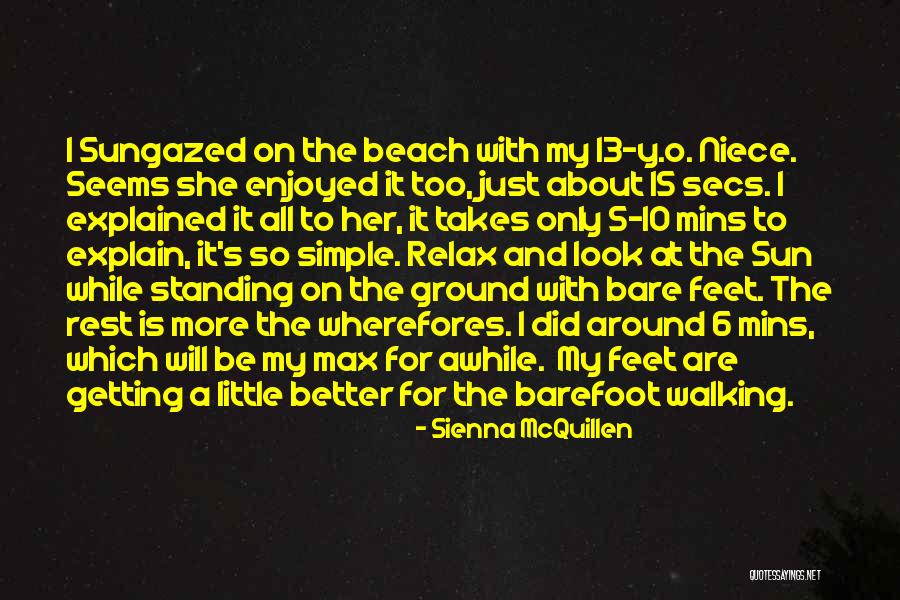 Walking On The Beach Quotes By Sienna McQuillen Walking On The Beach Quotes By Sienna McQuillen