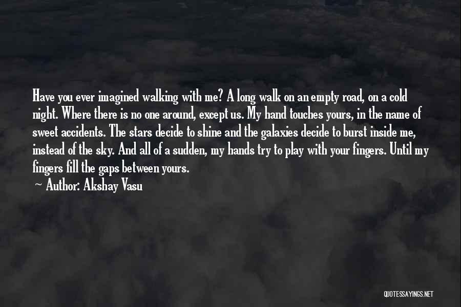 Walking On The Sky Quotes By Akshay Vasu