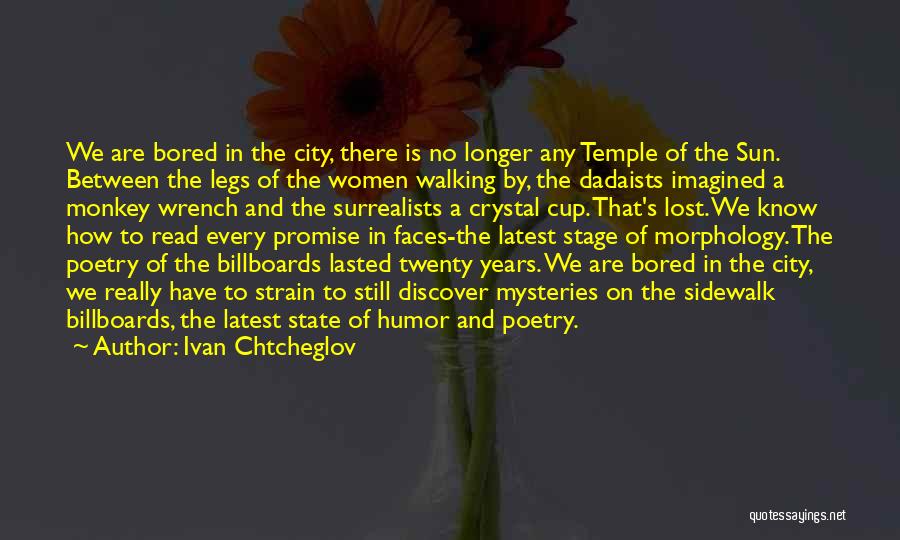 Walking On The Sun Quotes By Ivan Chtcheglov