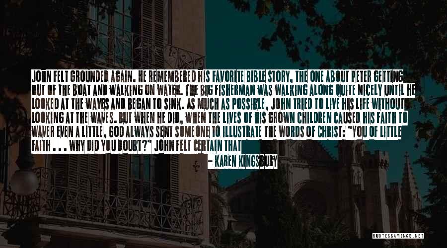 Walking Out Of Someone Life Quotes By Karen Kingsbury Walking Out Of Someone Life Quotes By Karen Kingsbury