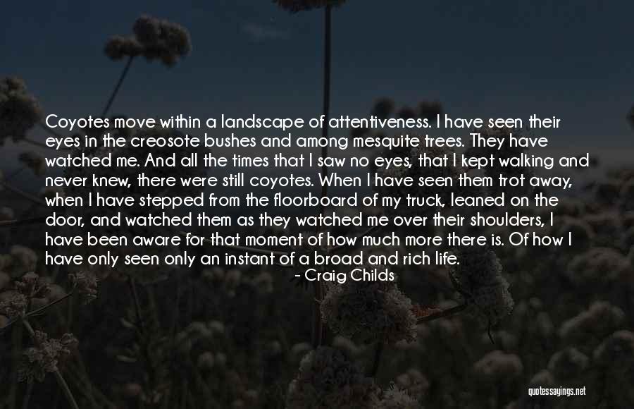 Walking Out Of Someone's Life Quotes By Craig Childs Walking Out Of Someone's Life Quotes By Craig Childs
