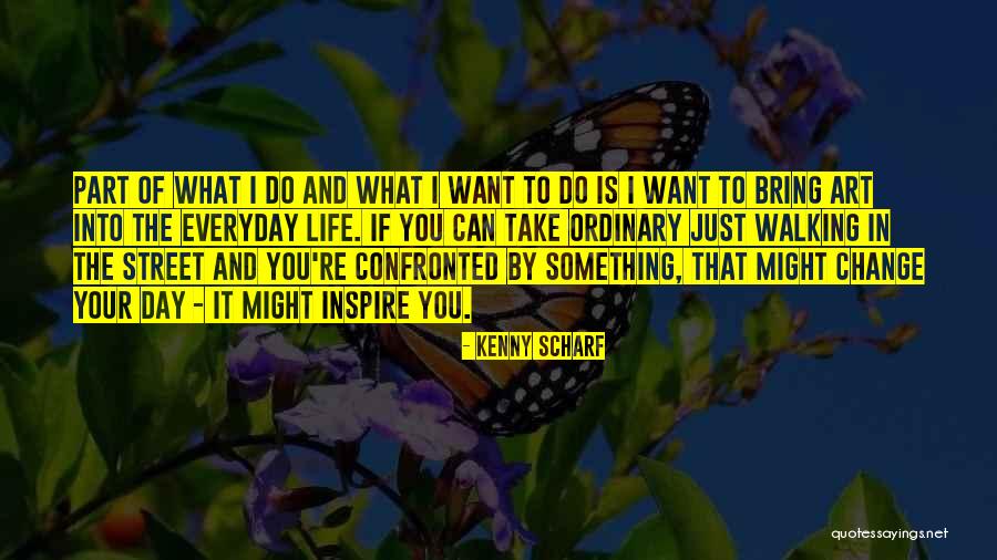 Walking Out Of Someone's Life Quotes By Kenny Scharf Walking Out Of Someone's Life Quotes By Kenny Scharf