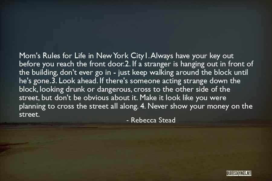 Walking Out Of Someone's Life Quotes By Rebecca Stead Walking Out Of Someone's Life Quotes By Rebecca Stead