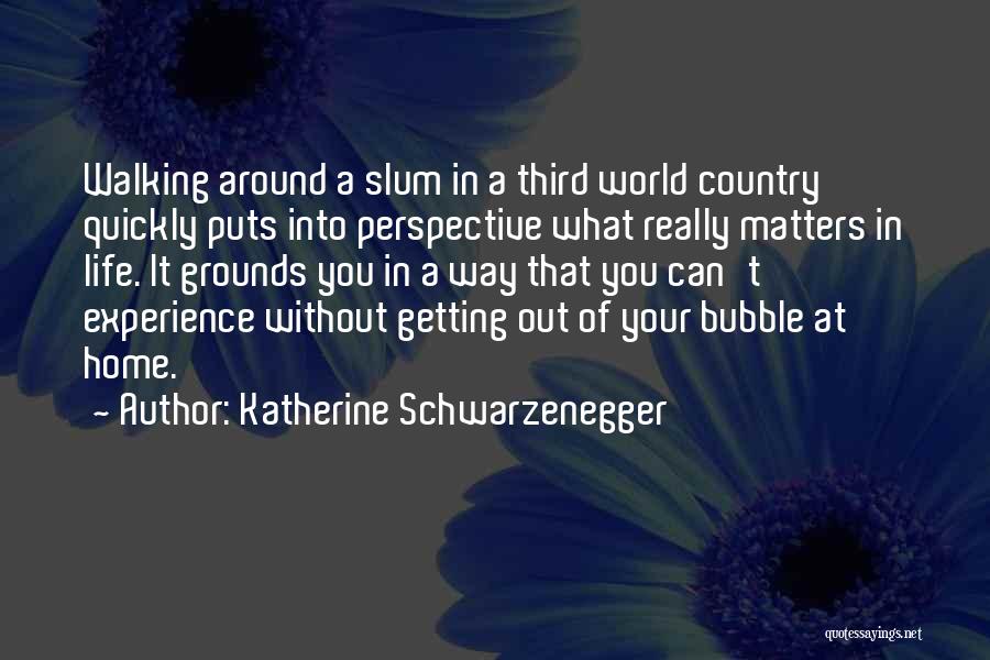 Walking Out Of Your Life Quotes By Katherine Schwarzenegger