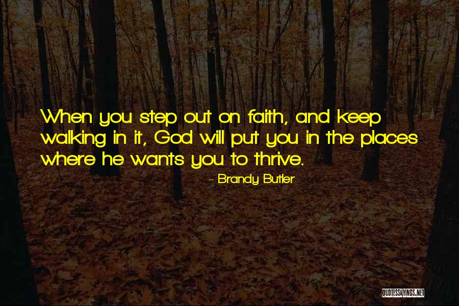 Walking Out On Faith Quotes By Brandy Butler