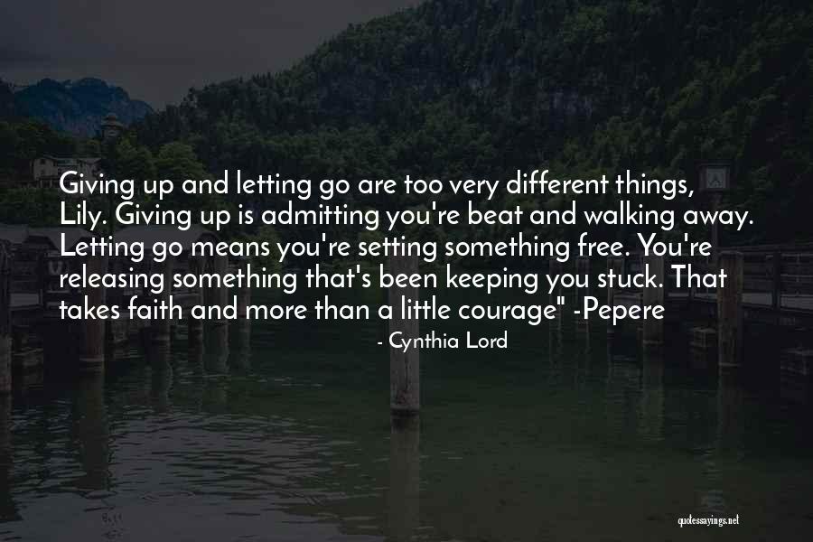 Walking Out On Faith Quotes By Cynthia Lord Walking Out On Faith Quotes By Cynthia Lord
