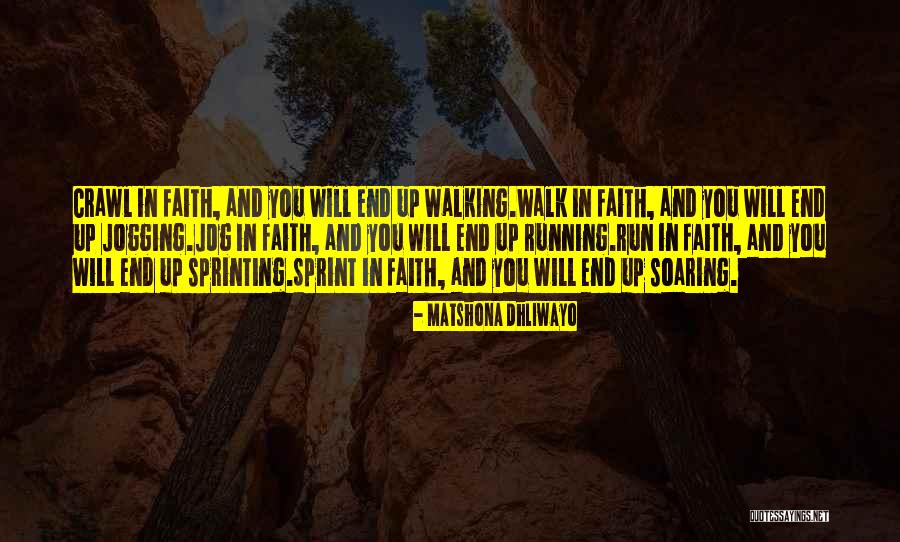 Walking Out On Faith Quotes By Matshona Dhliwayo