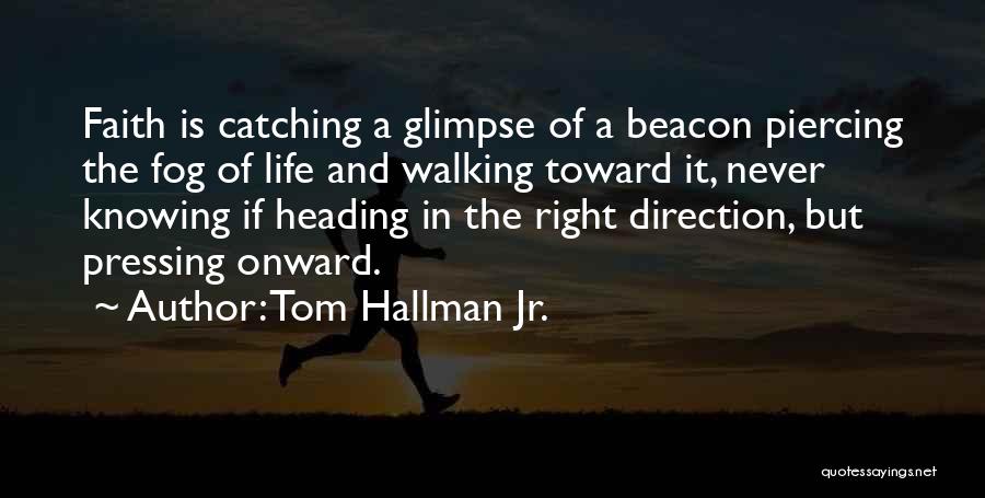 Walking Out On Faith Quotes By Tom Hallman Jr.