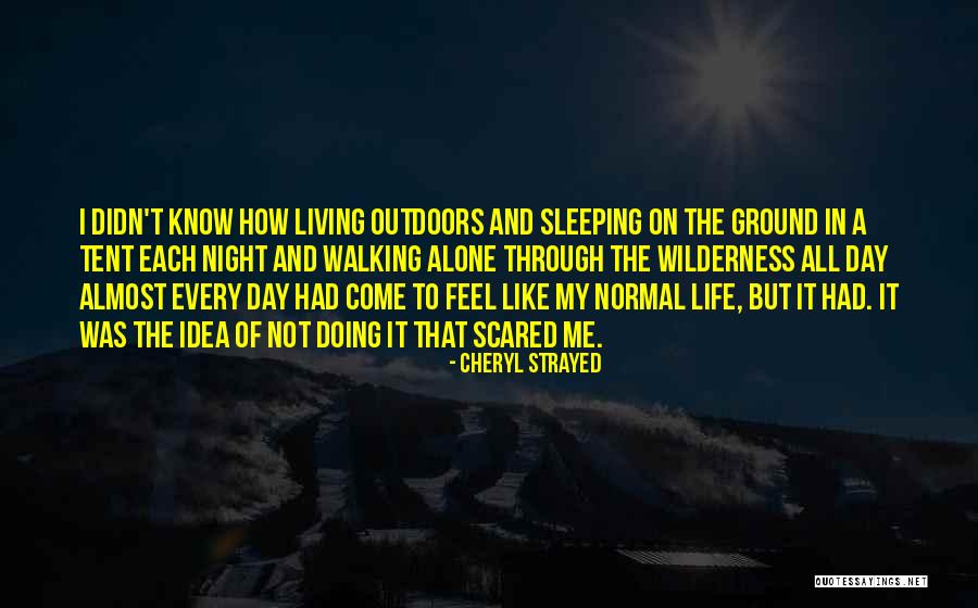 Walking Outdoors Quotes By Cheryl Strayed Walking Outdoors Quotes By Cheryl Strayed