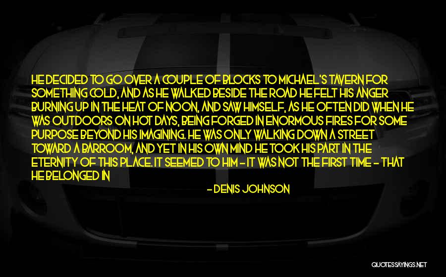 Walking Outdoors Quotes By Denis Johnson Walking Outdoors Quotes By Denis Johnson