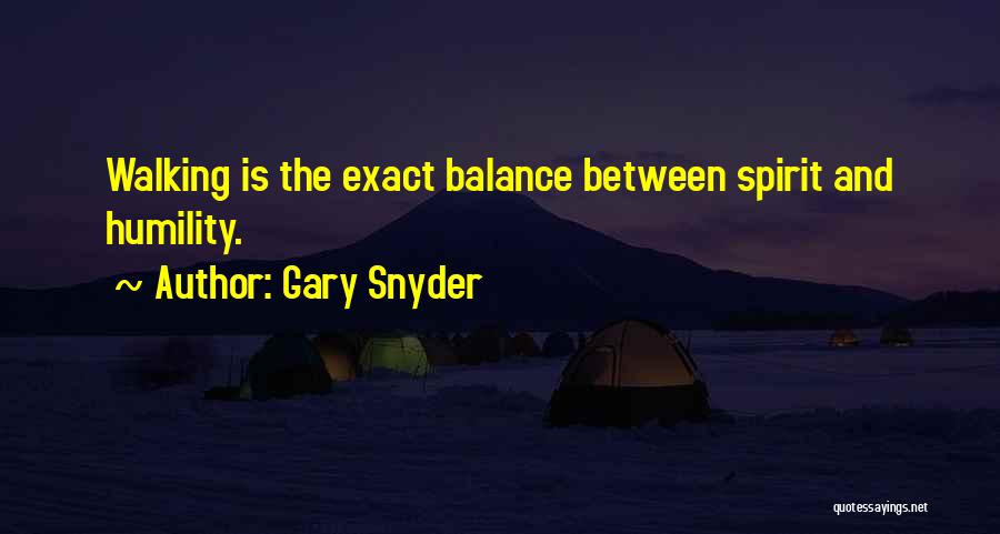 Walking Quotes By Gary Snyder