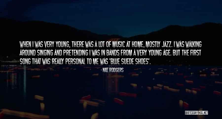 Walking Shoes Quotes By Nile Rodgers Walking Shoes Quotes By Nile Rodgers