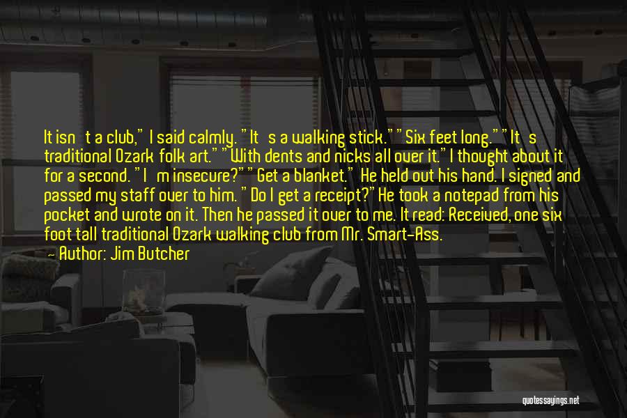 Walking Stick Quotes By Jim Butcher