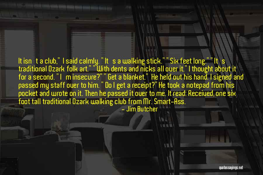 Walking Stick Quotes By Jim Butcher