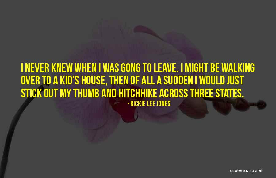 Walking Stick Quotes By Rickie Lee Jones