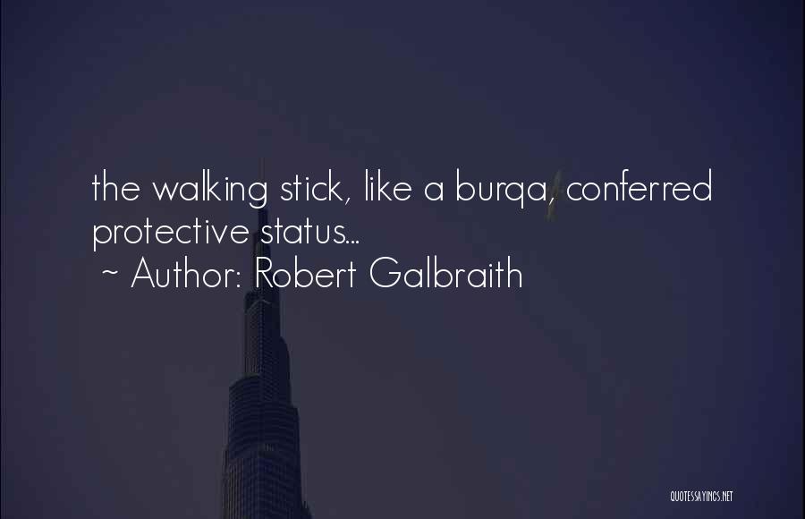 Walking Stick Quotes By Robert Galbraith