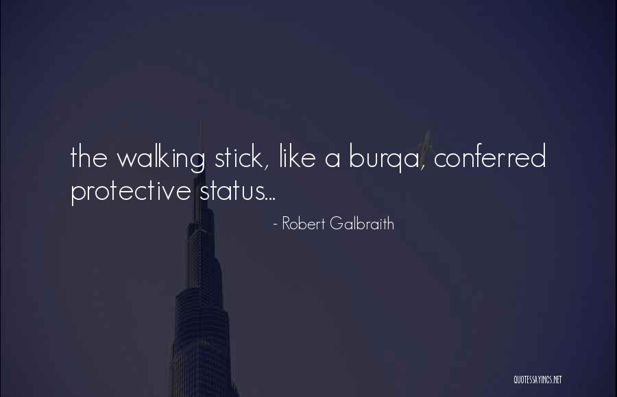 Walking Stick Quotes By Robert Galbraith