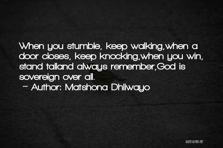 Walking Tall 2 Quotes By Matshona Dhliwayo