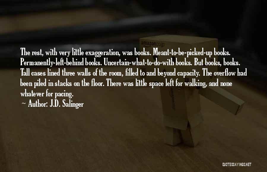 Walking Tall Quotes By J.D. Salinger