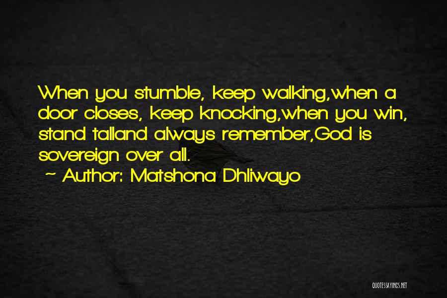 Walking Tall Quotes By Matshona Dhliwayo