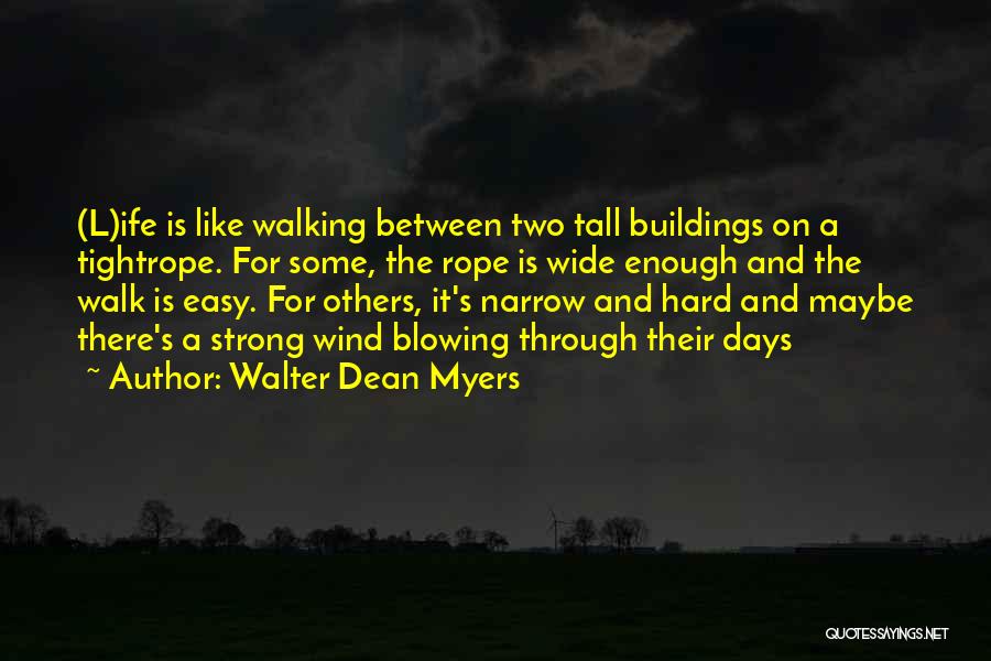 Walking Tall Quotes By Walter Dean Myers