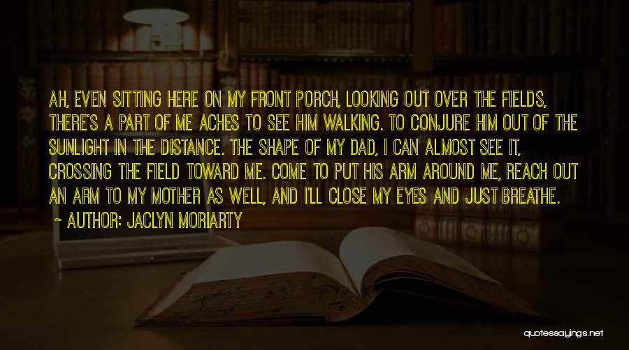 Walking The Distance Quotes By Jaclyn Moriarty