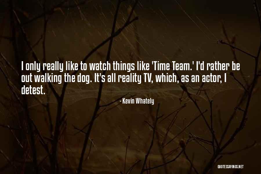 Walking The Dog Quotes By Kevin Whately Walking The Dog Quotes By Kevin Whately