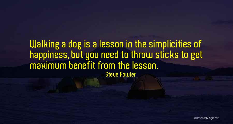 Walking The Dog Quotes By Steve Fowler Walking The Dog Quotes By Steve Fowler
